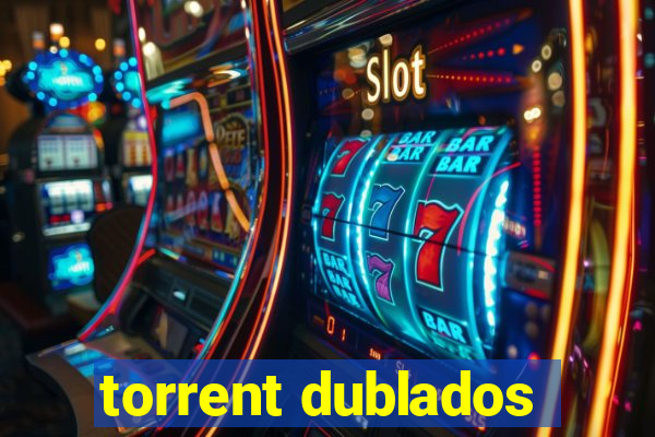 torrent dublados